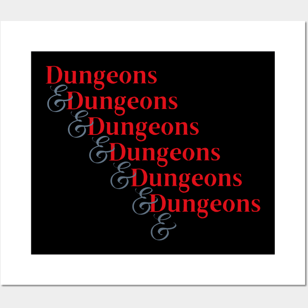 Dungeons and Dungeons and Dungeons Wall Art by CursedContent